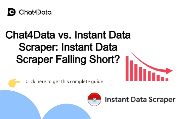 Chat4Data vs. Instant Data Scraper: Instant Data Scraper Falling Short?
