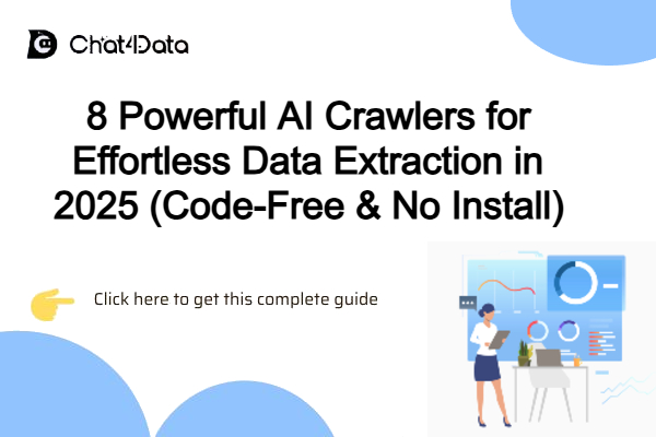 8 Powerful AI Crawlers for Effortless Data Extraction in 2025 (Code-Free; No Install)