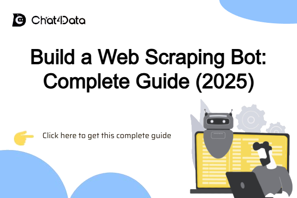 Build a Web Scraping Bot: Complete Guide (2025)
