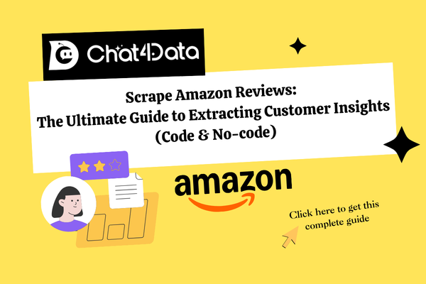 Scrape Amazon Reviews: The Ultimate Guide to Extracting Customer Insights (Code &amp; No-code)