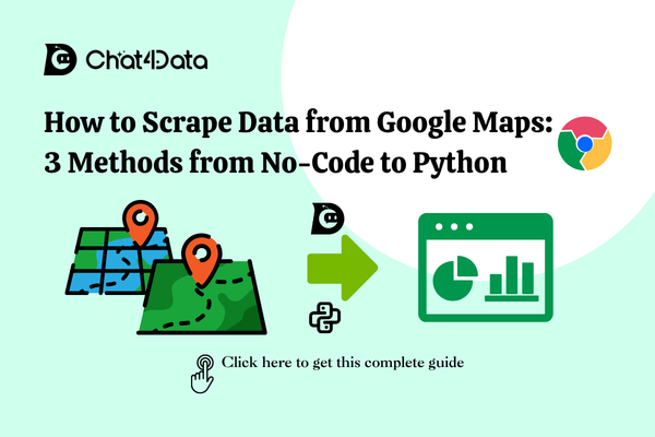 How to Scrape Data from Google Maps: 3 Methods from No-Code to Python